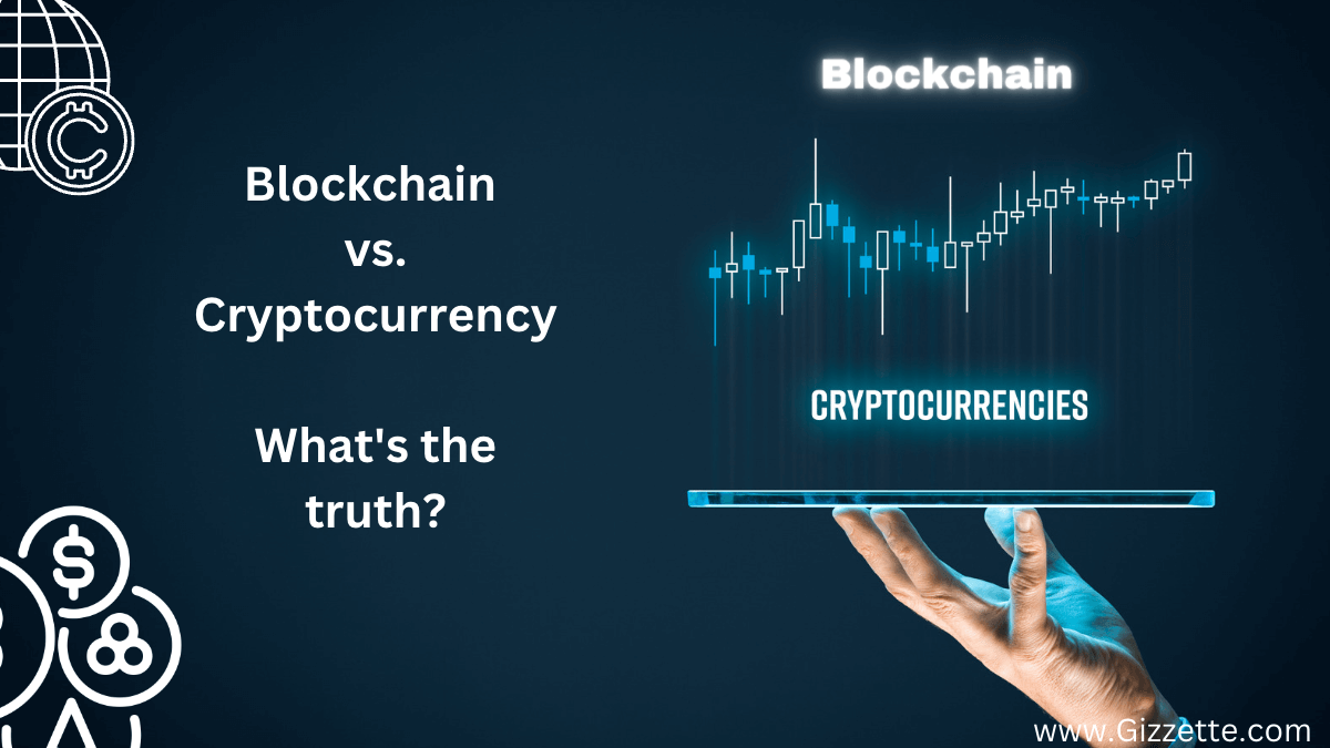 Blockchain vs. Cryptocurrency: Whats's the truth?
