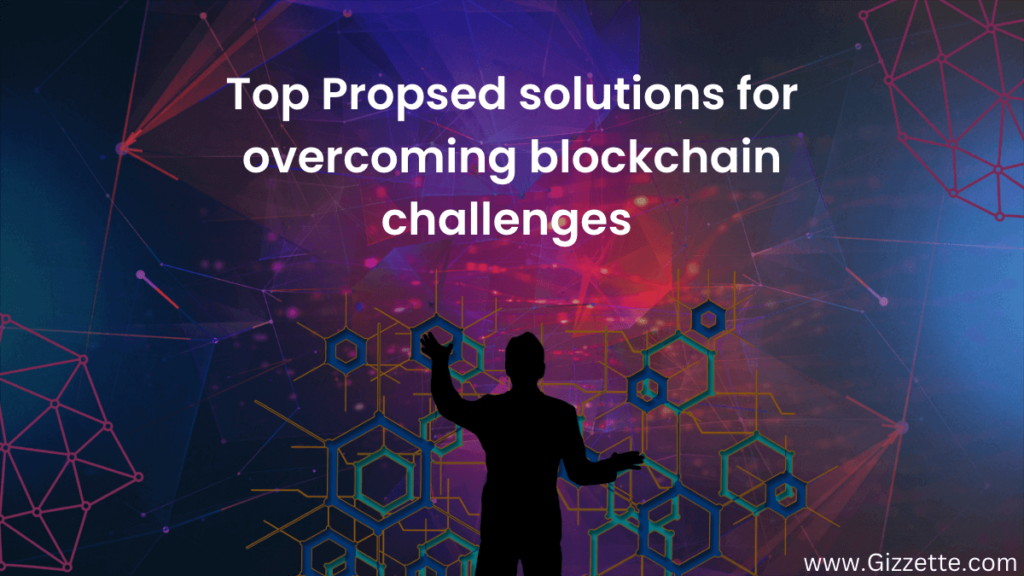 Best proposed solutions for overcoming blockchain challenges | Why to How to Guide