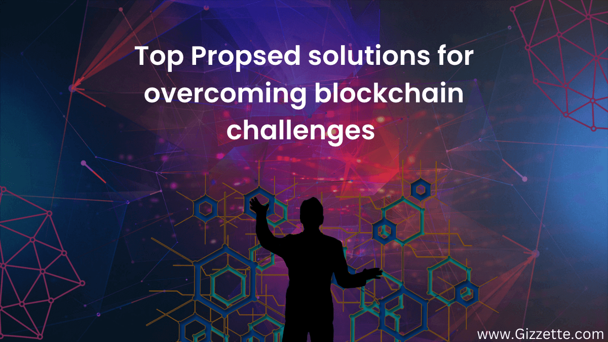 Best proposed solutions for overcoming blockchain challenges | Why to How to Guide