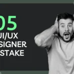 05 UX design mistakes you should avoid at all cost