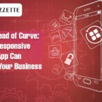 Stay Ahead of Curve: How a Responsive Mobile App Can Benefit Your Business