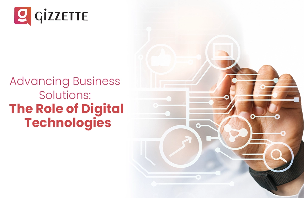 Advancing Business Solutions: The Role of Digital Technologies