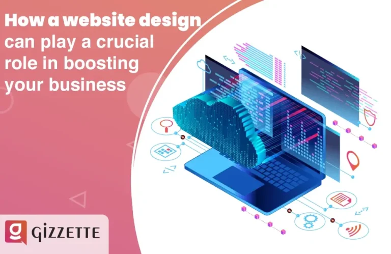 How a website design can play a crucial role in boosting your business